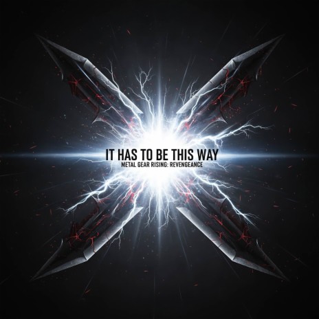 It Has To Be This Way (From Metal Gear Rising: Revengeance) cover art