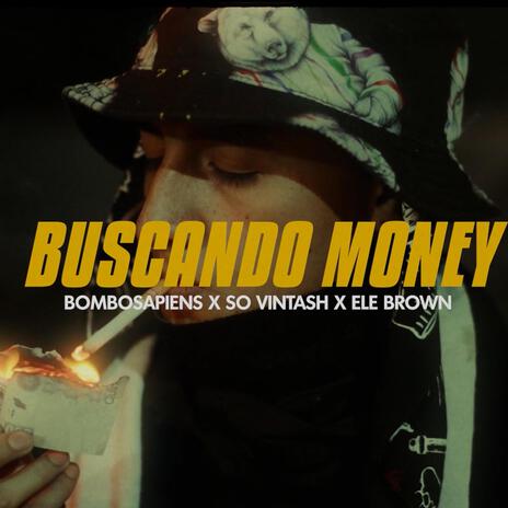 Buscando money ft. So Vintash, Bombosapiens & Brokingz cover art