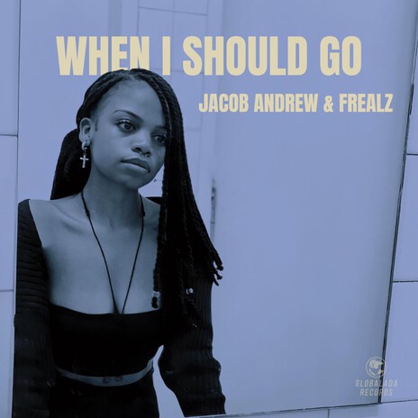 When I Should Go ft. Frealz cover art