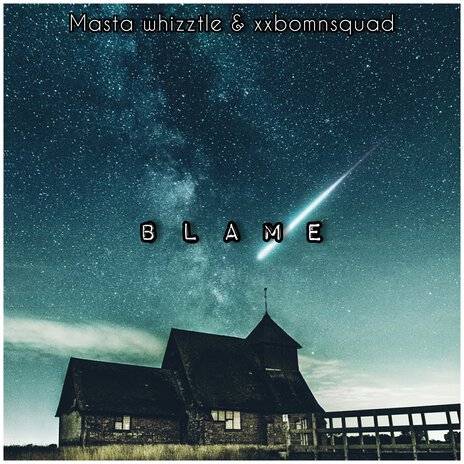 Blame ft. Xxbomnsquad