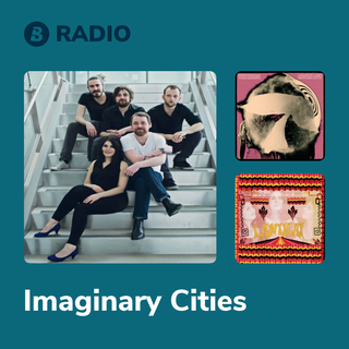 Imaginary Cities Radio