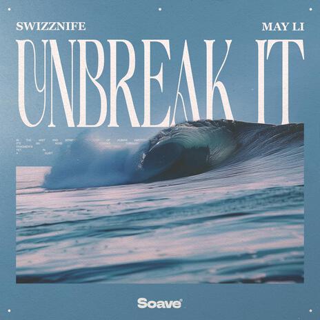 Unbreak It ft. May Li