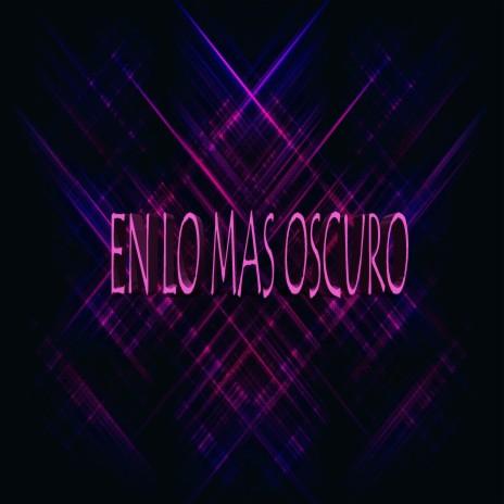 En Lo Mas Oscuro