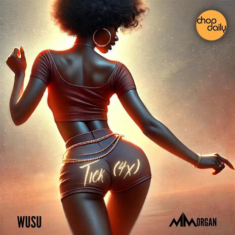 Tick (4x) ft. Wusu & MMorgan