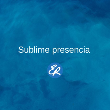 Sublime presencia