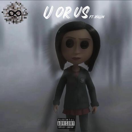U Or Us ft. Ròllìn