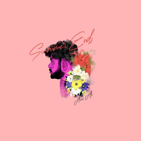 summer ends ft. AliSoomroMusic
