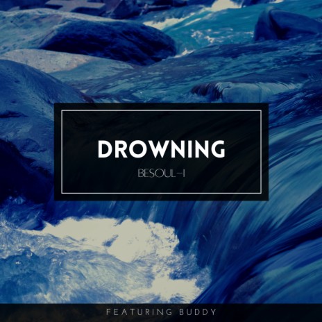 Drowning ft. Buddy