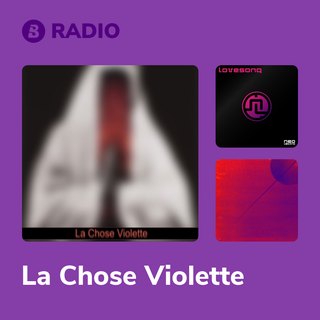 La Chose Violette Radio