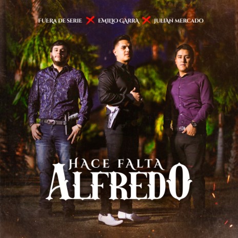 Hace Falta Alfredo ft. Fuera de Serie & Julian Mercado cover art