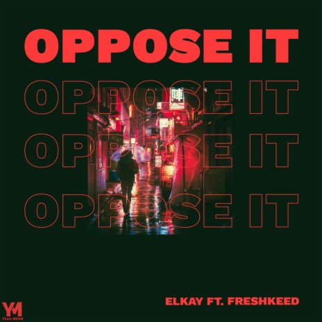 OPPOSE IT ft. Freshkeed