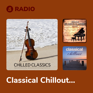 Classical Chillout Radio Radio