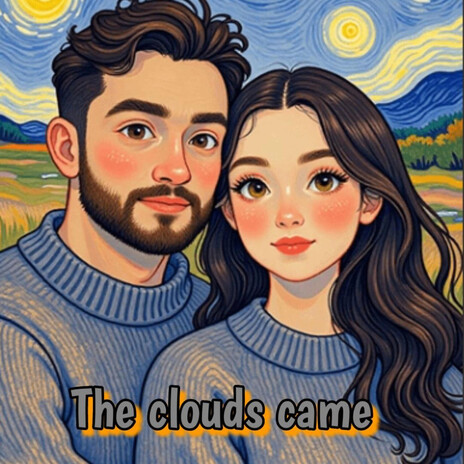 The clouds came