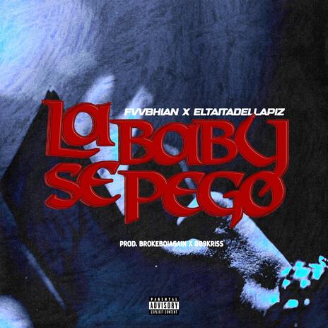 LA BABY SE PEGO ft. ELTAITADELLAPIZ cover art