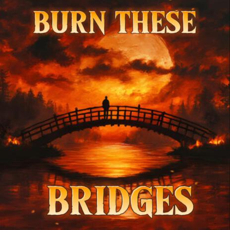Burn These Bridges cover art