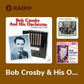 Bob Crosby & His Orchestra Radio