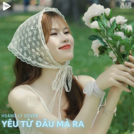 Yêu Từ Đâu Mà Ra (Hoàng Ly Cover) ft. 9C Media cover art