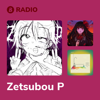 Zetsubou P Radio