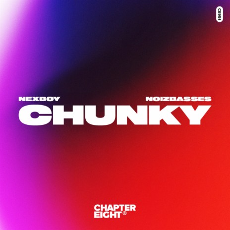 CHUNKY ft. NoizBasses