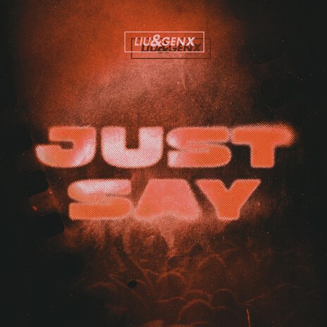 Just Say (Extended Mix) ft. GenX