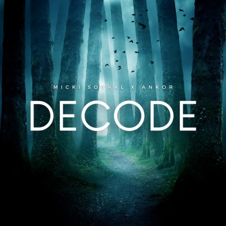 Decode ft. Ankor, Onlap & Youth Never Dies