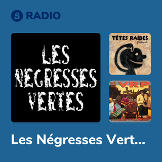Les Négresses Vertes Radio
