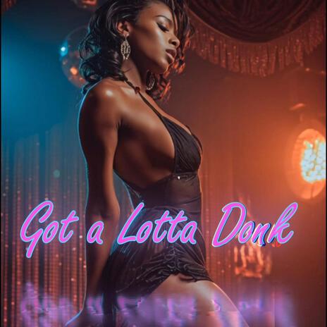 Got a Lotta Donk cover art