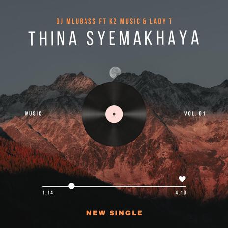Thina Sye'makhaya ft. K2 musiq & Lady T cover art