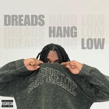 DREADS HANG LOW cover art