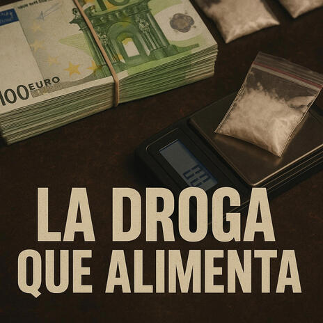 LA DROGA QUE ALIMENTA