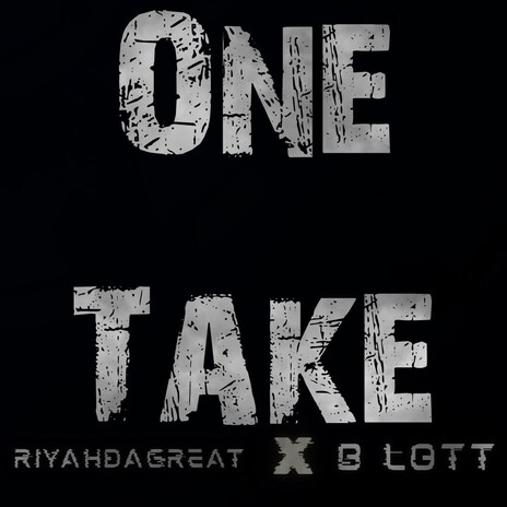 One Take ft. RiyahDaGreat