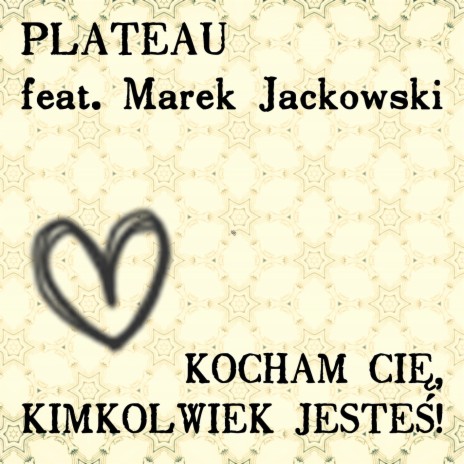 Kocham Cię, kimkolwiek jesteś! ft. Marek Jackowski