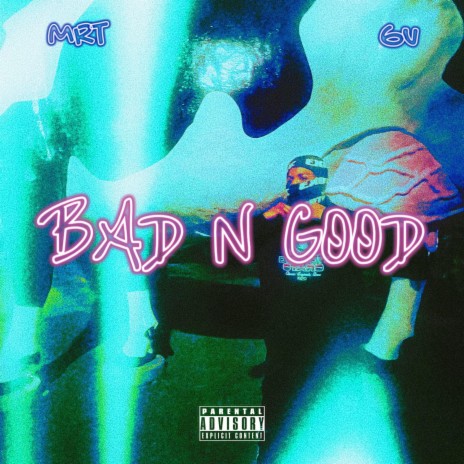 BAD N GOOD ft. GV HONCHO cover art