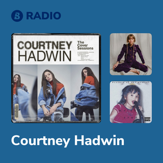Courtney Hadwin Radio