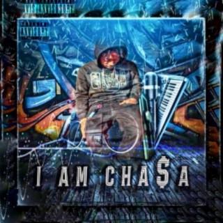 I Am Cha$a`
