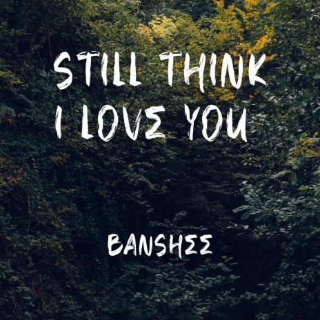 Still Think I Love You cover art