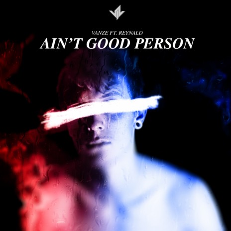 Ain't Good Person ft. Reynald cover art