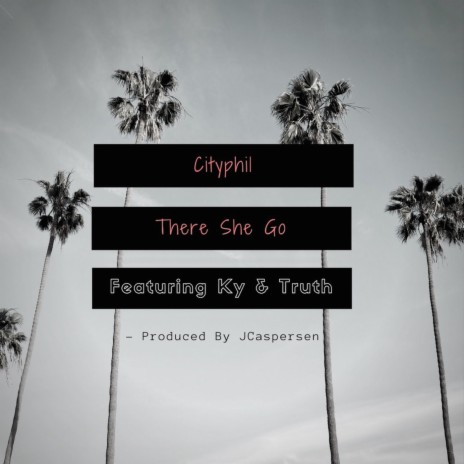 There She Go (feat. Ky & Truth) cover art