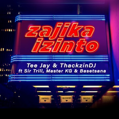 Zajika Izinto ft. ThackzinDj, Sir Trill, Master KG & Basetsana cover art