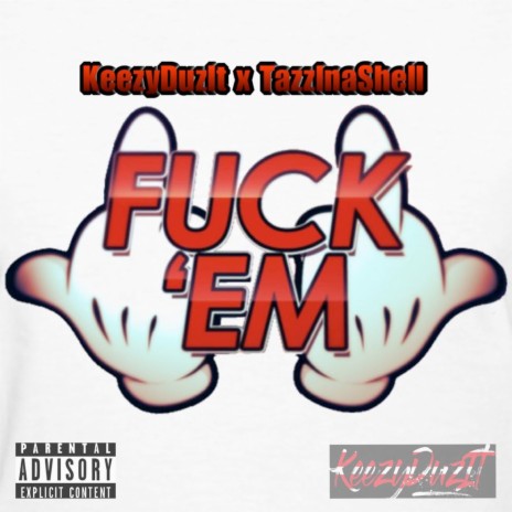 Fuck 'Em ft. TazzInaShell cover art