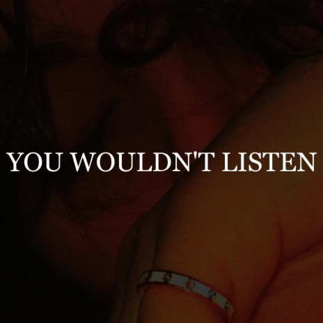 You Wouldn't Listen ft. levant