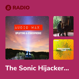 The Sonic Hijackers Radio