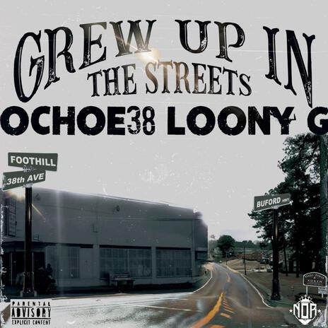 Grew up in the streets ft. Looney G cover art