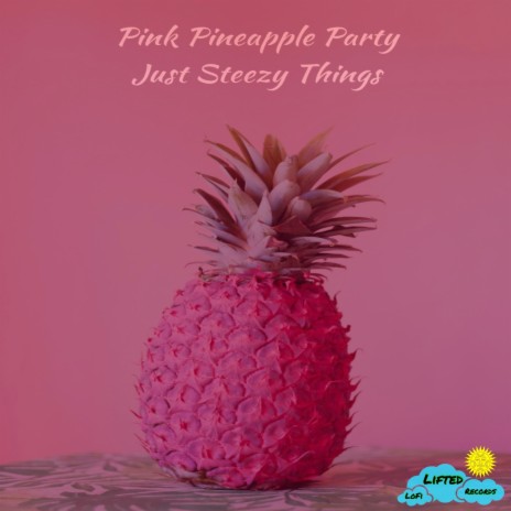 Pink Pineapple Party ft. Lifted LoFi cover art