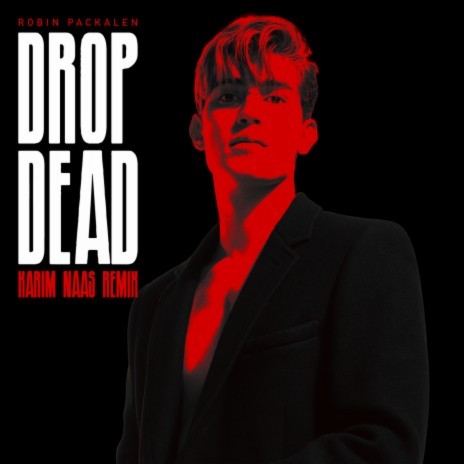 Drop Dead (Karim Naas Remix) ft. Karim Naas