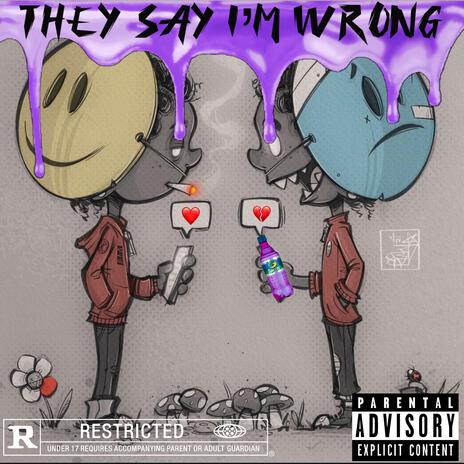 They Say Im Wrong ft. HoodBabyDai cover art