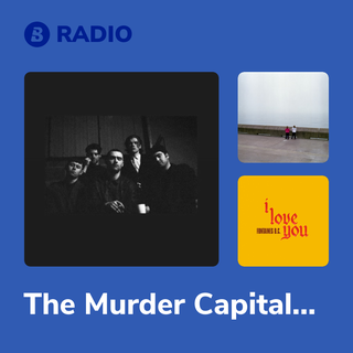 The Murder Capital Radio