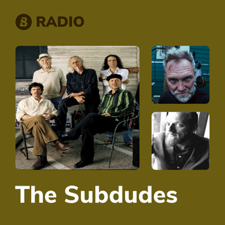 The Subdudes Radio