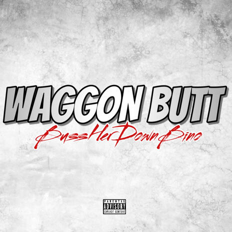 Wagon Butt ft. BussHerDownBino