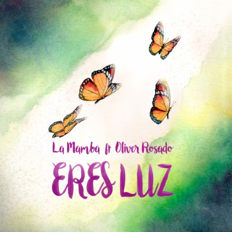 Eres luz ft. Oliver Rosado cover art